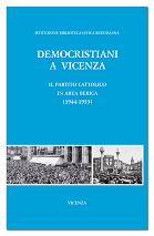 Copertina Democriastiani a Vicenza. Il partito cattolico in area berica (1944-1953)